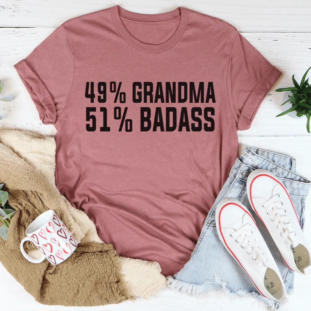 49% Grandma 51% Badass Tee